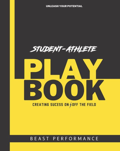 The Student Athlete Playbook: Creating Success On & Off the Field