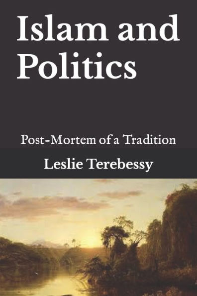 Islam and Politics: Post-Mortem of a Tradition