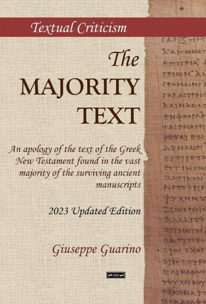 The Majority Text of the Greek New Testament: In defense of the Traditional Text of the Bible