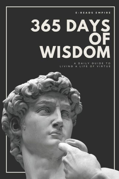 365 Days of Wisdom: A Daily Guide to Living a Life of Virtue