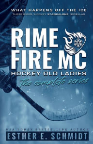 Title: Rime Fire MC: Hockey Old Ladies (The Complete Series), Author: Esther E. Schmidt