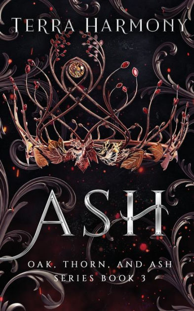 Ash: Oak, Thorn, and Ash Series by Terra Harmony, Paperback | Barnes ...