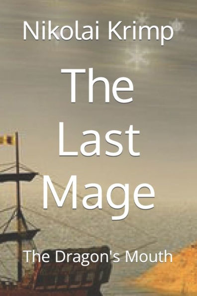 The Last Mage: The Dragon's Mouth