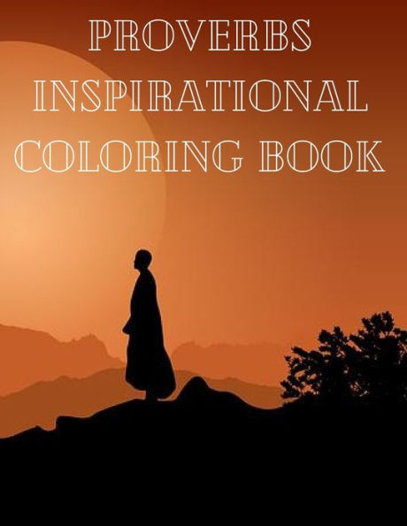 Proverbs Inspirational Coloring Book: Coloring your way to Wisdom and Insight