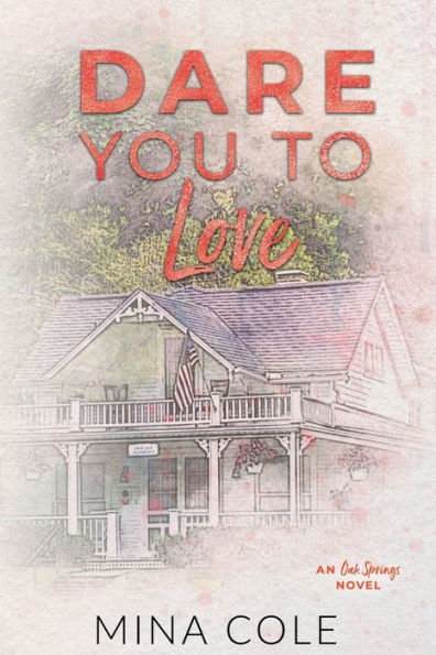 Dare You to Love: A Small Town Romance (Oak Springs book 1)