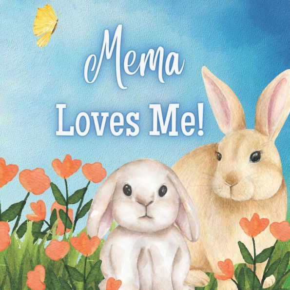 Mema Loves me!: A book about Mama's love!