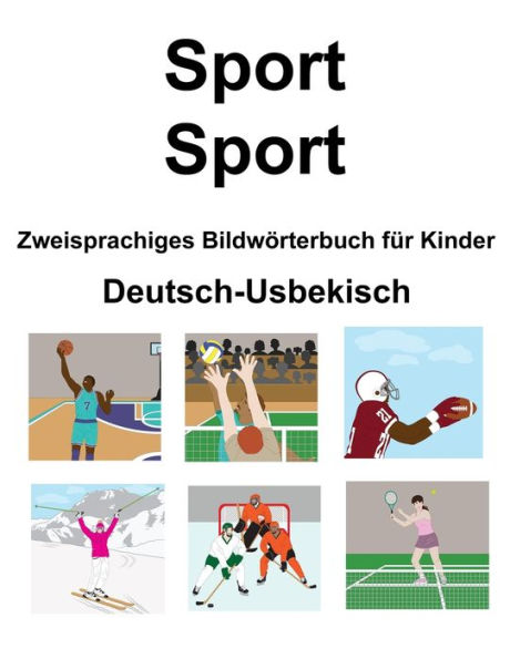 Deutsch-Usbekisch Sport / Sport Zweisprachiges Bildwörterbuch für Kinder