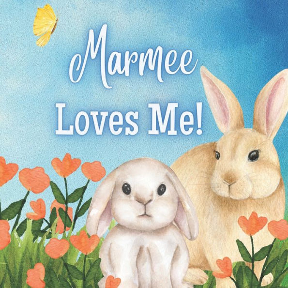 Marmee Loves Me!: A book about Marmee's love!