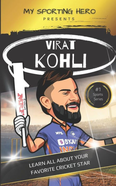 My Sporting Hero: Virat Kohli: Learn all about your favorite cricket star
