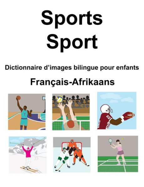 Français-Afrikaans Sports / Sport Dictionnaire d'images bilingue pour enfants