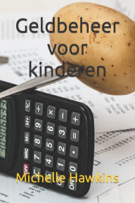 Title: Geldbeheer voor kinderen: Leren over geld voor kinderen #1, Author: Michelle Hawkins