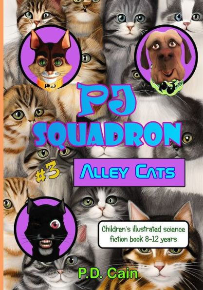 P.J. Squadron - Alley Cats: childrens illustrated science fiction book 8-12 years