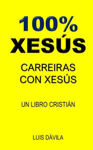 Title: 100% XESÚS: CARREIRAS CON XESÚS, Author: 100 JESUS Books