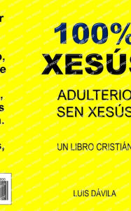 Title: 100% XESÚS: ADULTERIO SEN XESÚS, Author: 100 JESUS Books