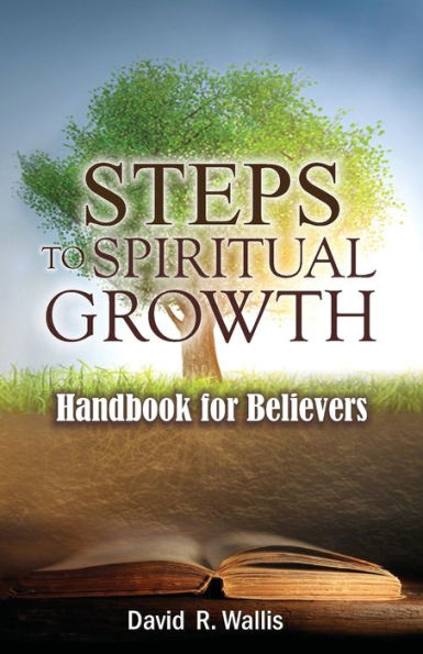 Steps To Spiritual Growth: Handbook for Believers