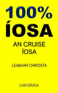 Title: 100% ÍOSA: AN CRUISE ÍOSA, Author: 100 JESUS Books