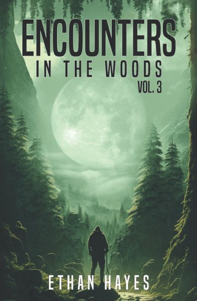 Encounters in the Woods: Volume Three