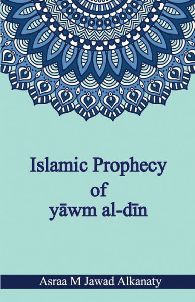 Islamic Prophecy of "yawm al-din"