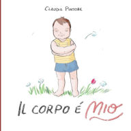 Title: Il corpo è mio, Author: Claudia Pintore