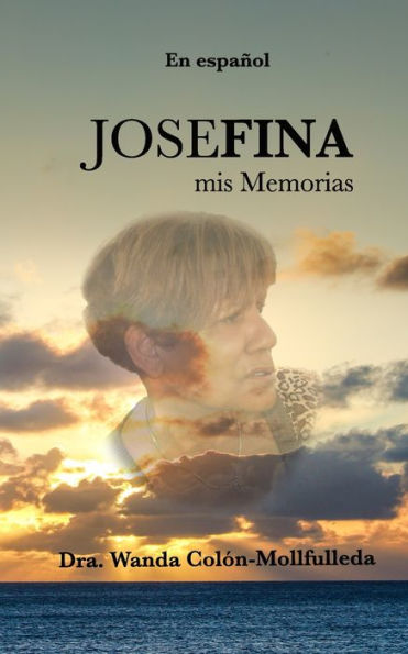 JOSEFINA: mis Memorias