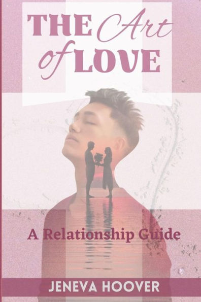 The Art of Love: A Relationship Guide
