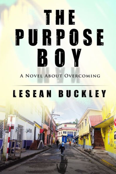 The Purpose Boy: A Novel About Overcoming