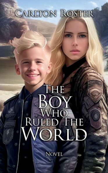 The Boy Who Ruled The World Novel