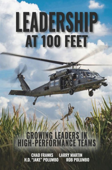 Leadership at 100 Feet: Growing Leaders in High-Performance Teams