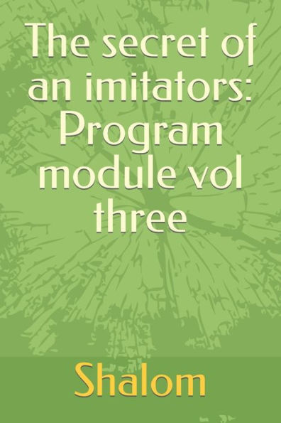 The secret of an imitators: Program module vol three