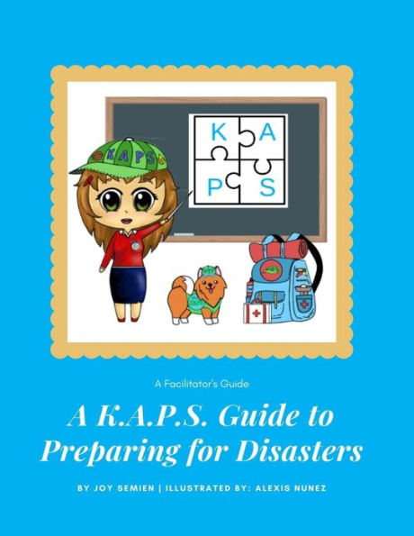 A K.A.P.S. Guide to Preparing for Disasters: A Facilitators Guide