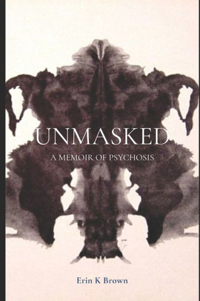 UnMasked: A Memoir of Psychosis