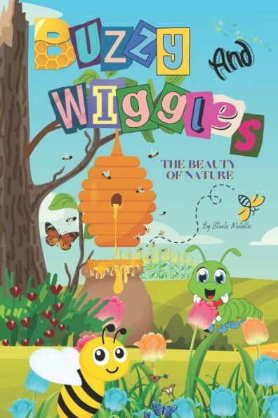 Buzzy and Wiggles: The Beauty of Nature