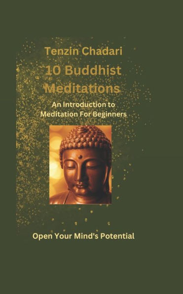 10 Buddhist Meditations: An Introduction to Meditation For Beginners