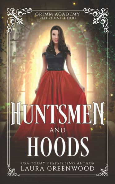 Huntsmen And Hoods: A Fairy Tale Retelling Of Red Riding Hood
