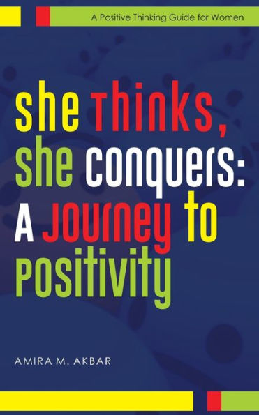 She Thinks, She Conquers: A Journey to Positivity