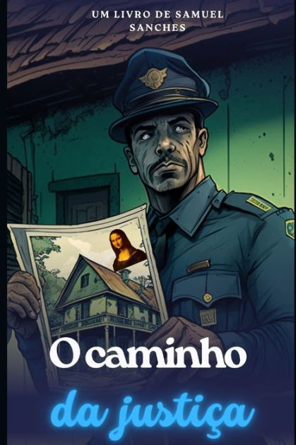 O caminho da justiça by Samuel Sanches, Paperback | Barnes & Noble®