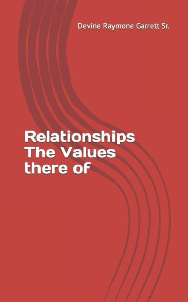 Relationships The Values there of
