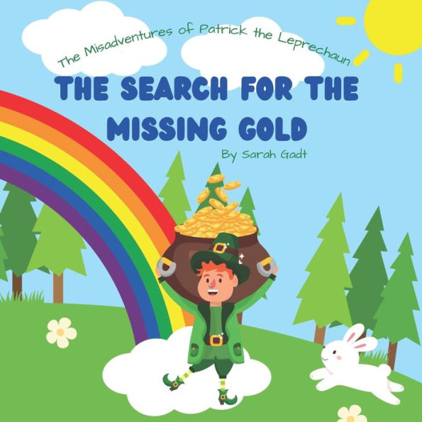 The Misadventures of Patrick the Leprechaun: The Search for the Missing Gold