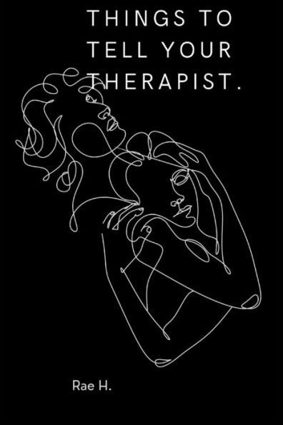 Things to tell your therapist