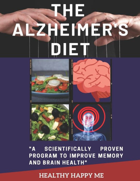 The Alzheimer's Diet: A scientifically proven program to improve memory and brain health