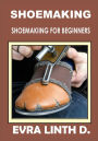Shoe Making: Shoemaking for beginners