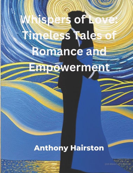 Whispers of Love: Timeless Tales of Romance and Empowerment