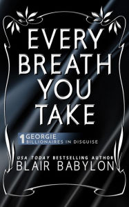 Every Breath You Take: A Rock Stars and Billionaires Romance