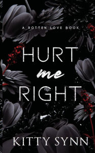 Title: Hurt Me Right, Author: Kitty Synn