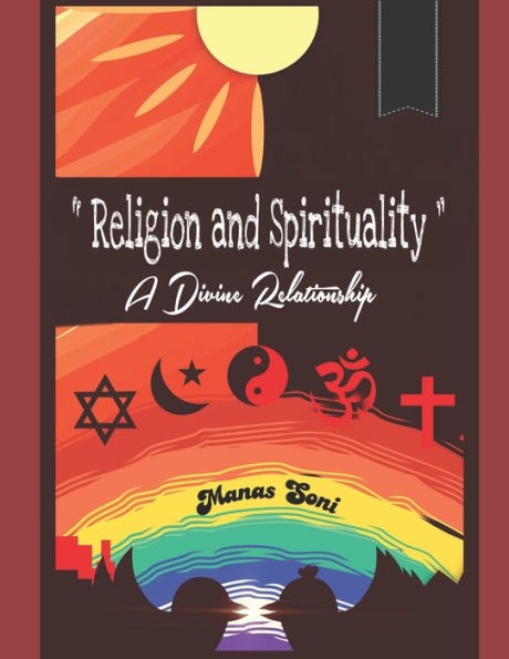" Religion and Spirituality: A Divine Relationship "
