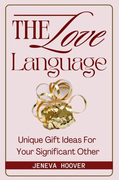 The Love Language: Unique Gift Ideas For Your Significant Other