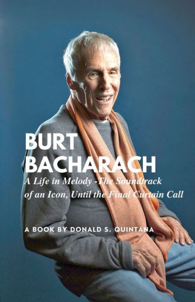 BURT BACHARACH: A Life in Melody -The Soundtrack of an Icon, Until the Final Curtain Call