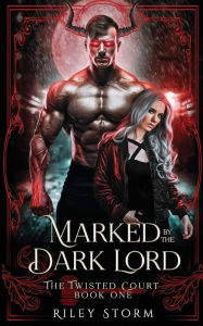 Title: Marked by the Dark Lord, Author: Riley Storm