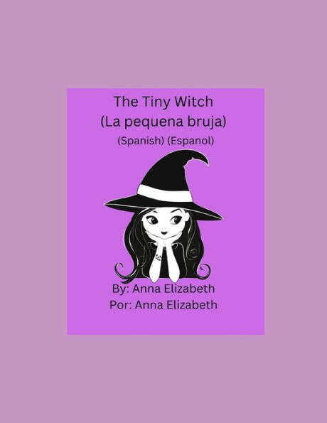 The Tiny Witch (La pequena bruja): (Spanish) (Espanol)