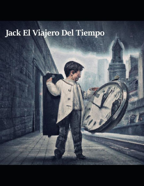 Jack El Viajero Del Tiempo